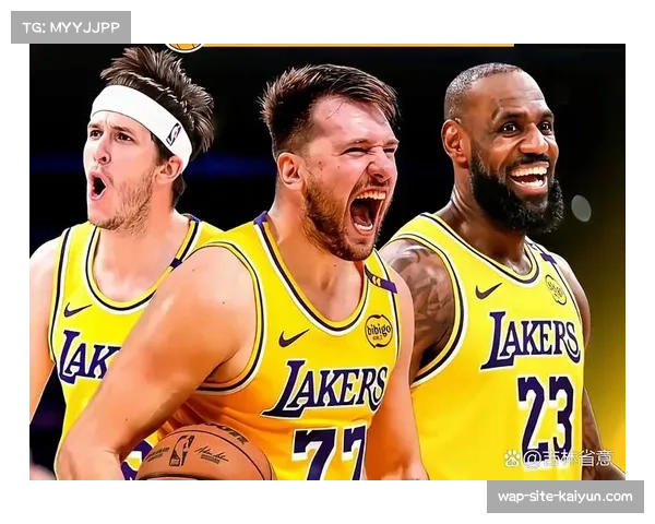 东契奇里夫斯后场组合 湖人进攻空间创造能力提升